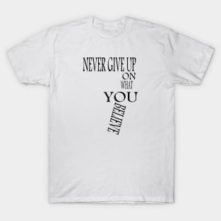 never give up T-Shirt